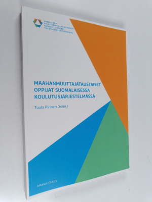 Maahanmuuttajataustaiset oppijat suomalaisessa koulutusjä...
