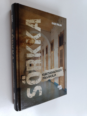 Kari Palin : Sörkka : kuritushuoneen päiväkirja