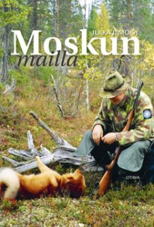 Ilkka Ilmola - Moskun mailla