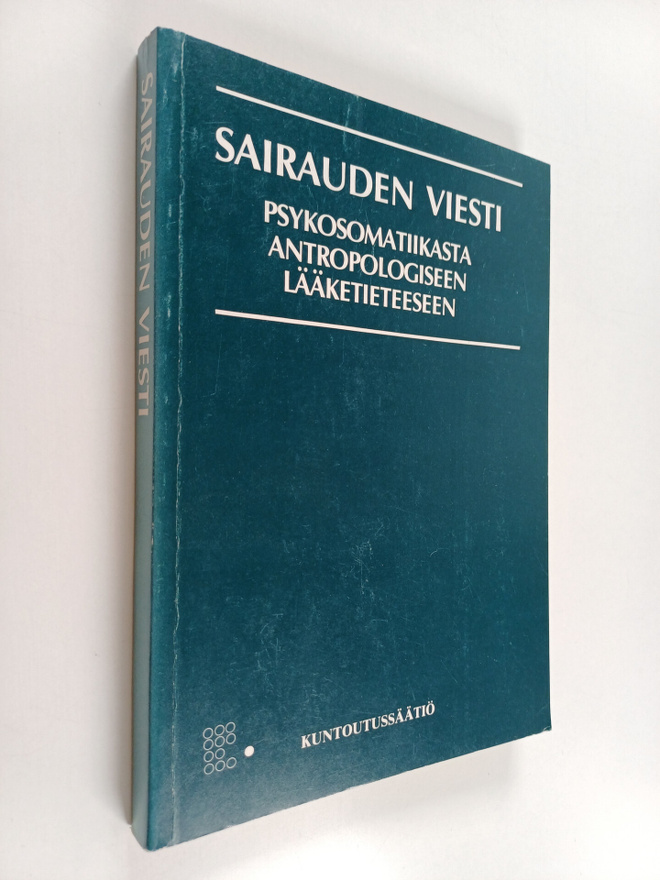 Juhani (toim.) Rekola : Sairauden viesti : psykosomatiika...