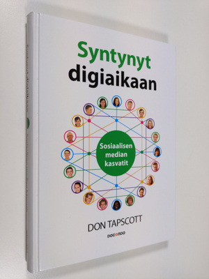 Don Tapscott : Syntynyt digiaikaan : sosiaalisen median k...