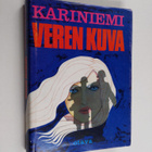 Annikki Kariniemi : Veren kuva : Kirja sodasta, naisista ... - pikkukuva 1