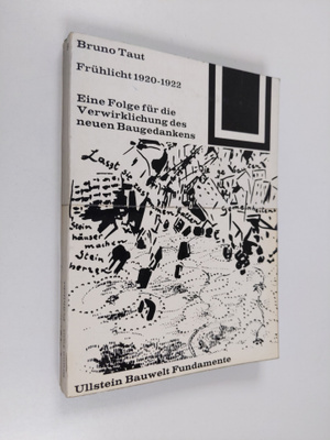 Bruno Taut : Fruhlicht : eine Folge fur die Verwirklichun...