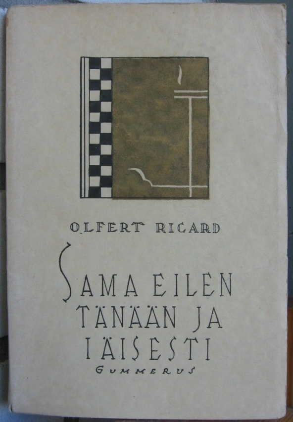 Olfert Ricard: Sama eilen, tänään ja iäisesti, Gummerus 1931