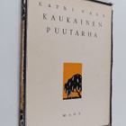 Katri Vala : Kaukainen puutarha - pikkukuva 1