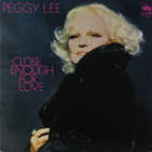 Peggy Lee - Close enough for love - pikkukuva 1