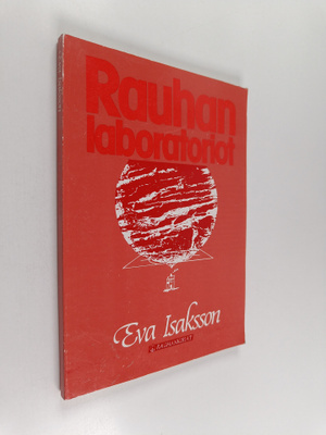 Eva Isaksson : Rauhan laboratoriot