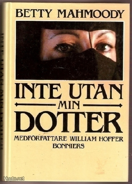 Betty Mahmoody: Inte utan min dotter (Iran)