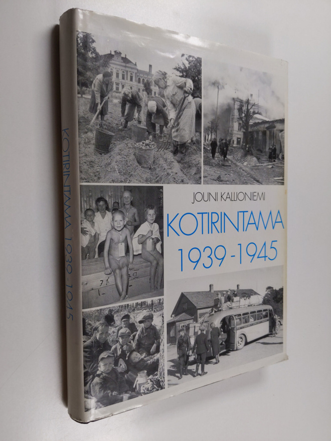 Jouni Kallioniemi : Kotirintama 1939-1945