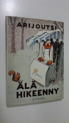Arijoutsi : Älä hikeenny : 21 pakinaa