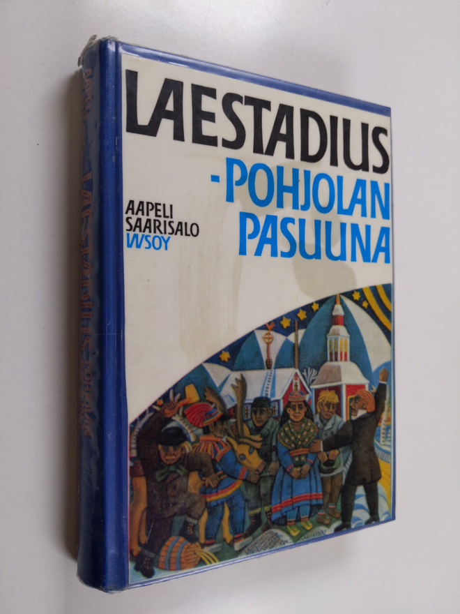 Aapeli Saarisalo : Laestadius - Pohjolan pasuuna