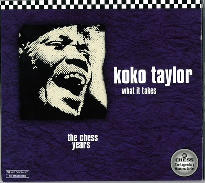 Koko Taylor: What It Takes - The Chess Years