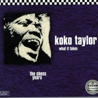 Koko Taylor: What It Takes - The Chess Years - pikkukuva 1