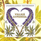 J. Karjalainen Yhtyeineen - 1994 - Villejä Lupiineja - CD - pikkukuva 1