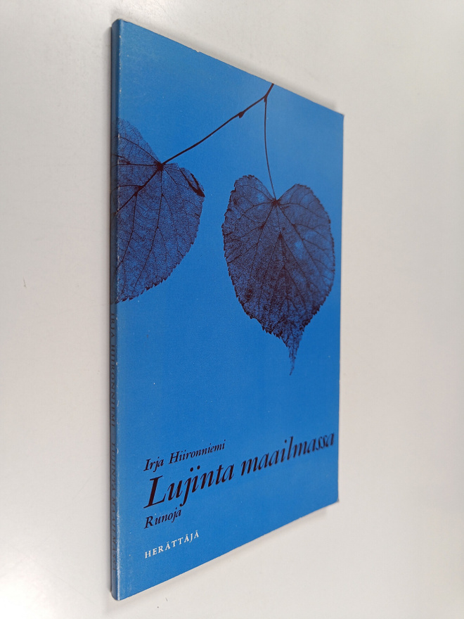 Irja Hiironniemi : Lujinta maailmassa : runoja