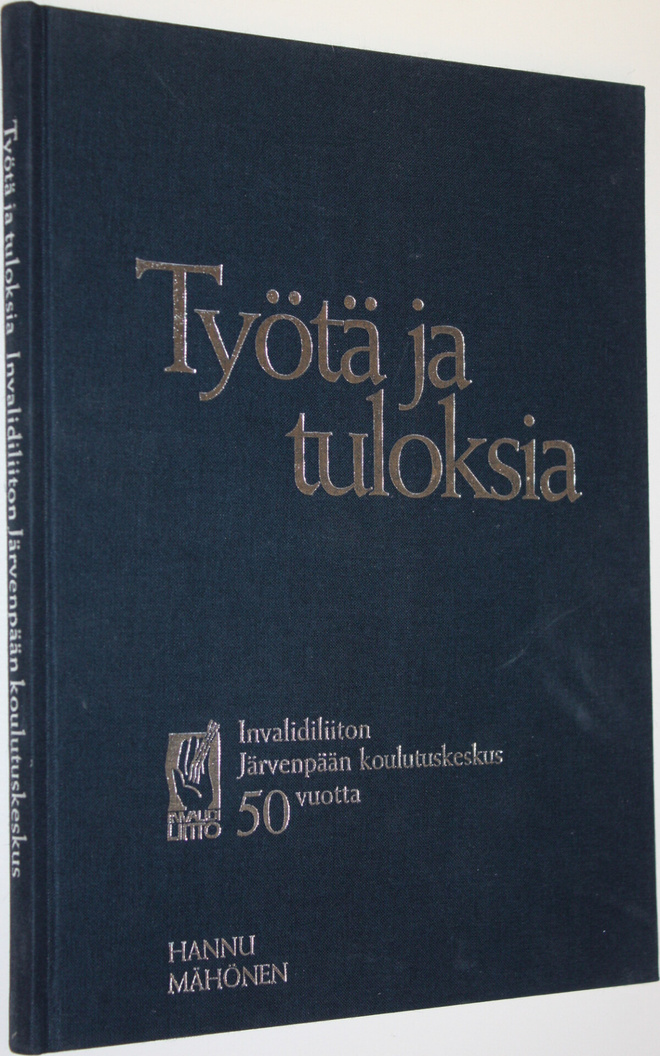 Hannu Mähönen : Työtä ja tuloksia : Invalidiliiton Järven...