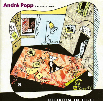 ANDRÉ POPP Delirium In Hi-Fi CD 1957/1996