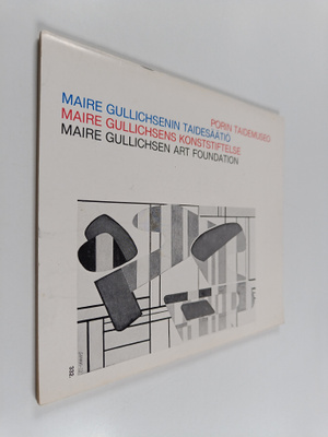 Porin taidemuseon vihkiäisnäyttely : taidetta Maire Gulli...