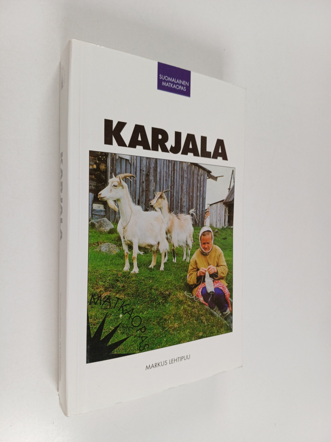 Markus Lehtipuu : Karjala : matkaopas (signeerattu)
