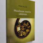 Marc Allen : Maailman suurin salaisuus : kuinka hyvinvoin... - pikkukuva 1