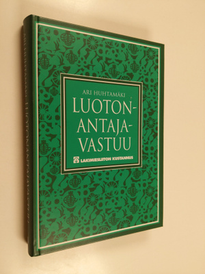 Ari Huhtamäki : Luotonantajavastuu : Lender liability Suo...