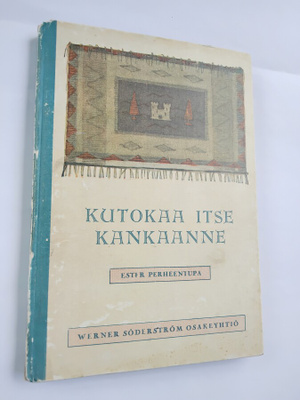 Kutokaa itse kankaanne - Ester Perheentupa (sid.)