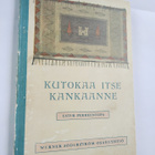 Kutokaa itse kankaanne - Ester Perheentupa (sid.) - pikkukuva 1