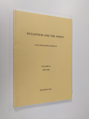 Byzantium and the North : Acta Byzantina Fennica Vol. 4