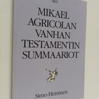 Simo Heininen : Mikael Agricolan Vanhan testamentin summa... - pikkukuva 1