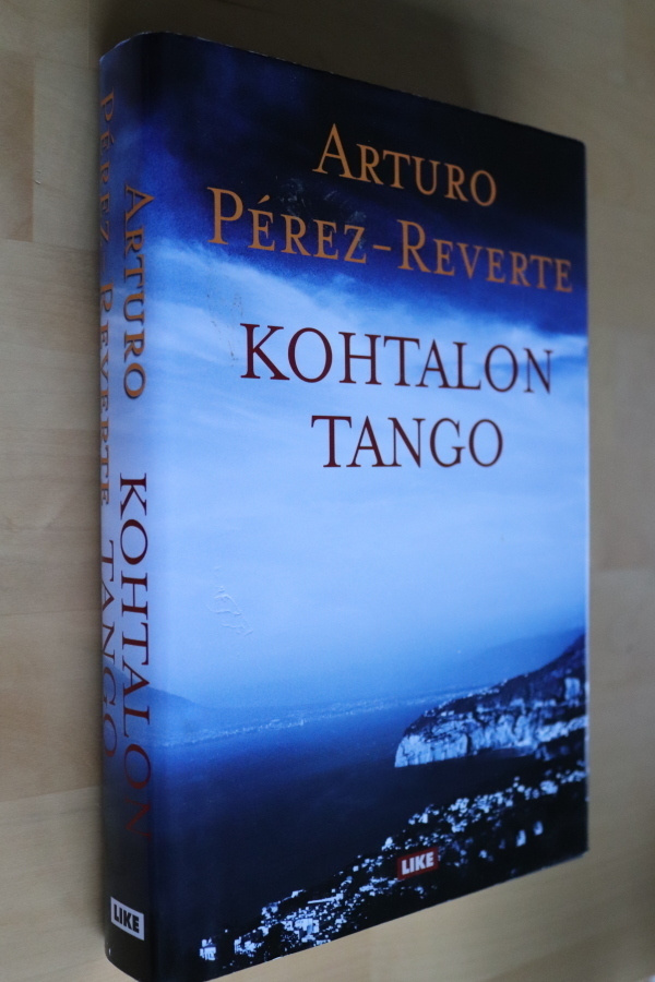 Arturo Perez-Reverte : Kohtalon tango ( 1.p. 2013 )