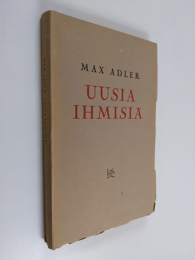 Max Adler : Uusia ihmisiä : ajatuksia sosialistisesta kas...