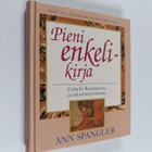 Ann Spangler : Pieni enkelikirja : enkelit Raamatussa ja ... - pikkukuva 1