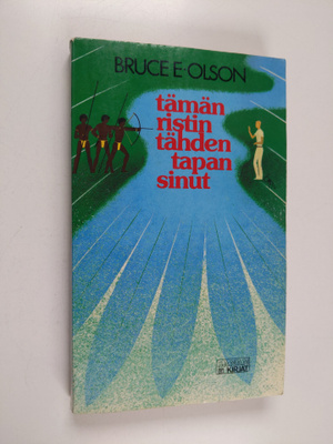 Bruce Olson : Tämän ristin tähden tapan sinut