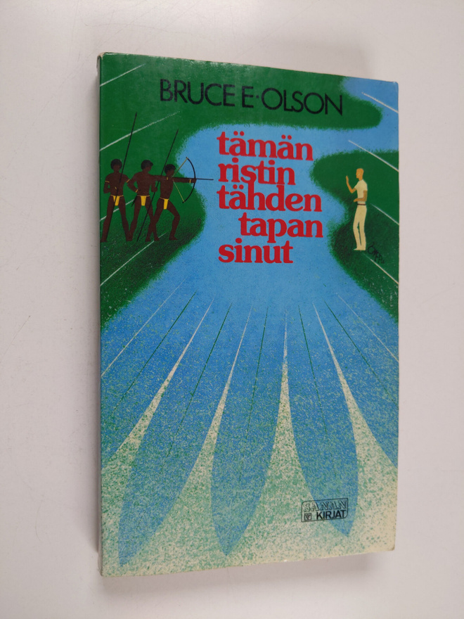 Bruce Olson : Tämän ristin tähden tapan sinut