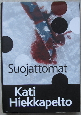 Kati Hiekkapelto : Suojattomat , kovakantinen