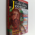 Tom Wright : Kuka olet Jeesus : Jeesuksen elämä ja opetus - pikkukuva 1