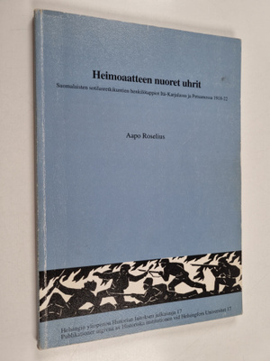 Aapo Roselius : Heimoaatteen nuoret uhrit : suomalaisten ...