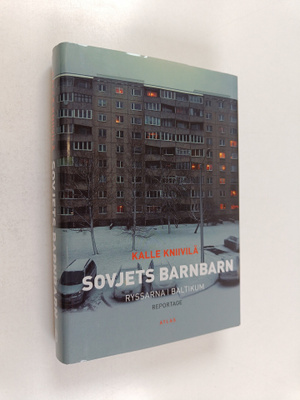 Kalle Kniivilä : Sovjets barnbarn ryssarna i Baltikum