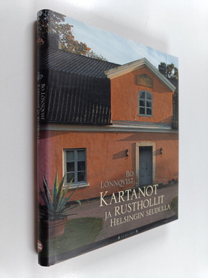 Bo Lönnqvist : Kartanot ja rusthollit Helsingin seudulla