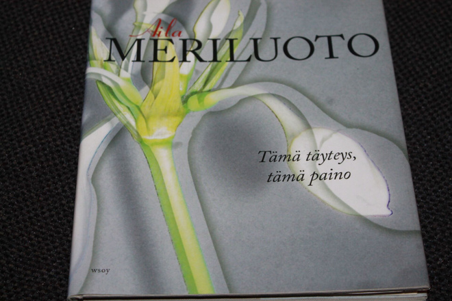 Aila Meriluoto - Tämä täyteys, tämä paino
