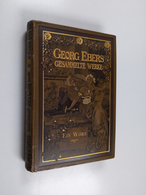 Georg Ebers : Georg Ebers Gesammelte werke: 9 bd. Ein wort