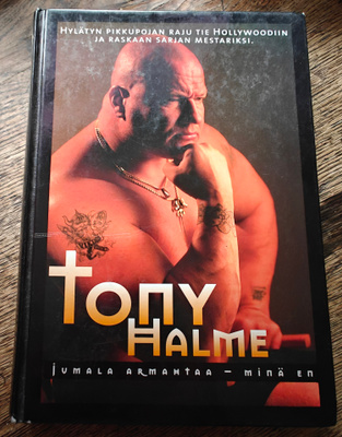 Tony Halme: Jumala armahtaa - minä en