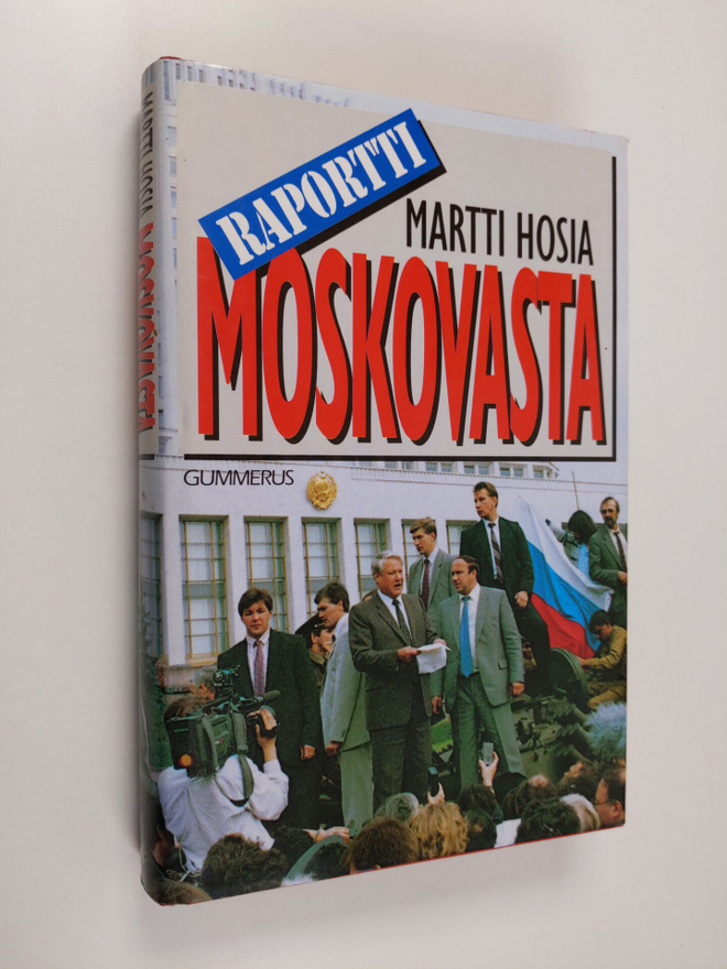 Martti Hosia : Raportti Moskovasta