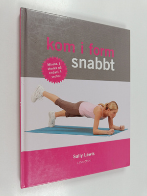Sally Lewis : Kom i form snabbt: minska 1 storlek på enda...