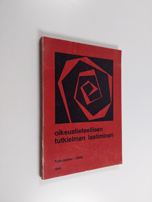Tauno Ellilä ym. : Oikeustieteellisen tutkielman laatiminen