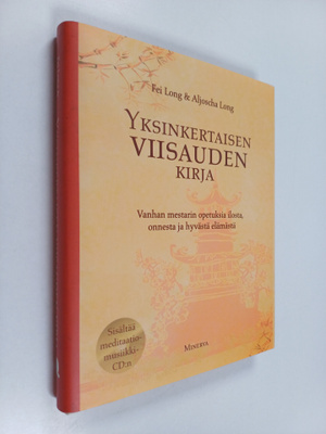 Fei Long : Yksinkertaisen viisauden kirja : vanhan mestar...