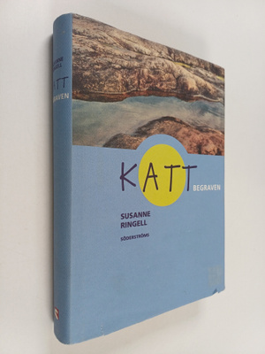 Susanne Ringell : Katt begraven