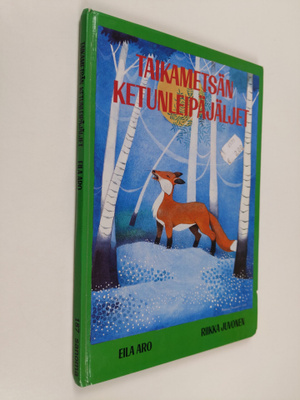 Eila Aro : Taikametsän ketunleipäjäljet