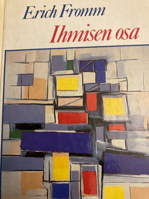 ERICH FROMM: IHMISEN OSA