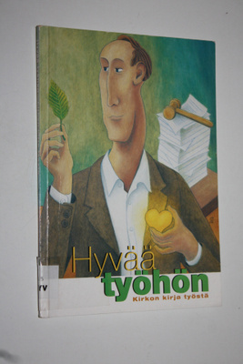 Hyvää työhön : kirkon kirja työstä
